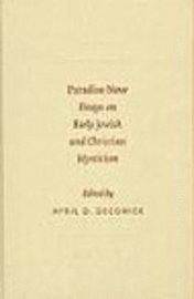 bokomslag Paradise Now: Essays on Early Jewish and Christian Mysticism