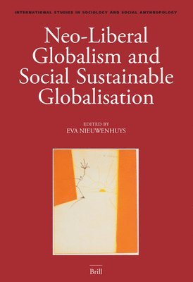 bokomslag Neo-Liberal Globalism and Social Sustainable Globalisation