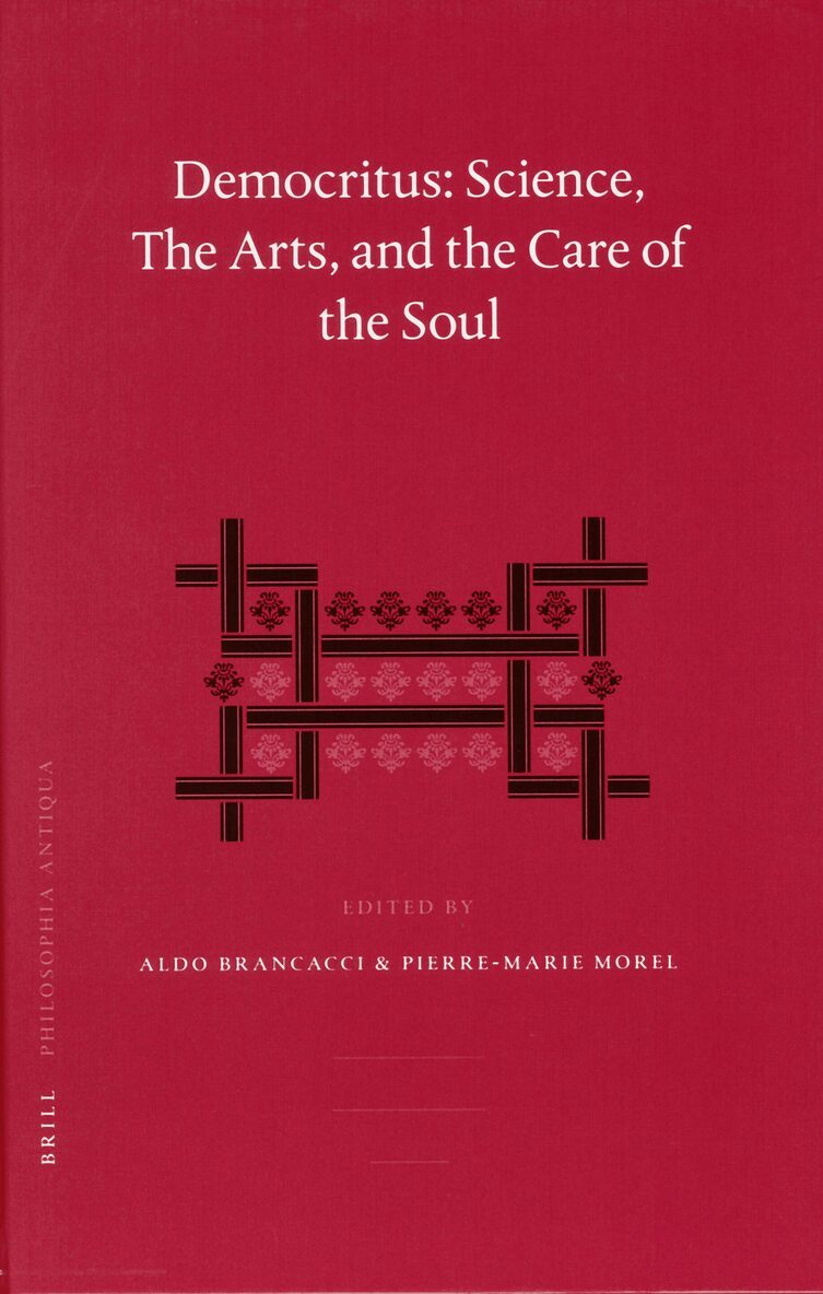 Aldo Brancacci, Pierre-Marie Morel - Democritus: Science, The Arts, and the Care of the Soul, Inbunden