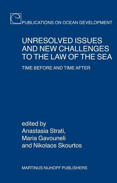 Anastasia Strati, Maria Gavouneli, Nikos Skourtos - Unresolved Issues and New Challenges to the Law of the Sea, Inbunden