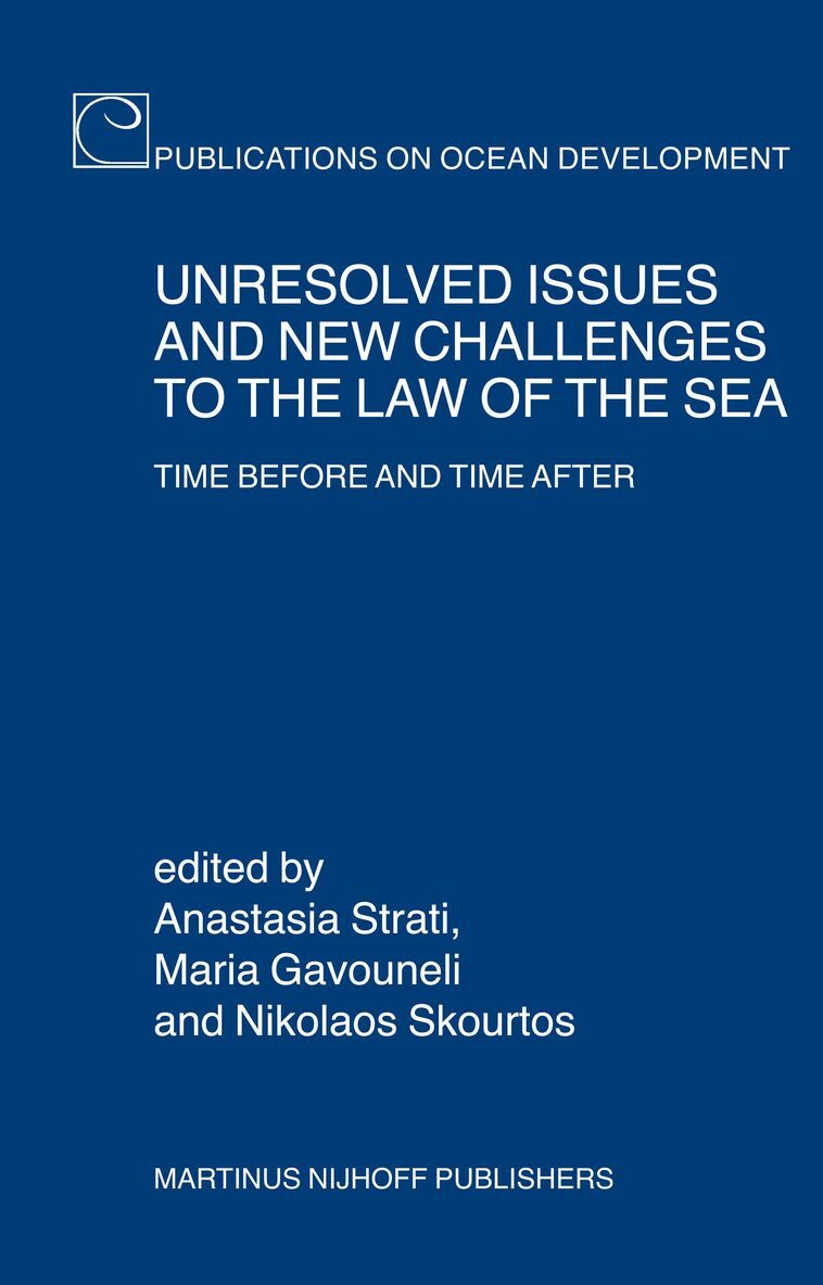 Anastasia Strati, Maria Gavouneli, Nikos Skourtos - Unresolved Issues and New Challenges to the Law of the Sea, Inbunden