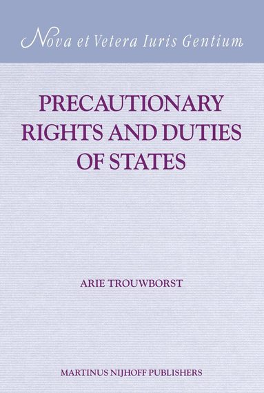 Arie Trouwborst - Precautionary Rights and Duties of States, Inbunden