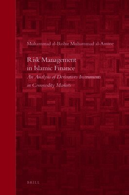Risk Management in Islamic Finance: An Analysis of Derivatives Instruments in Commodity Markets