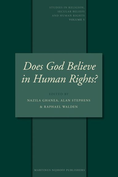 Nazila Ghanea-Hercock, Alan Stephens, Ralph Walden - Does God Believe in Human Rights?, Inbunden