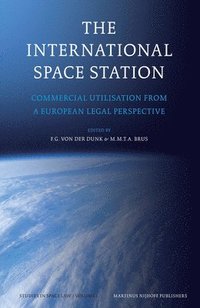 bokomslag The International Space Station: Commercial Utilisation from a European Legal Perspective