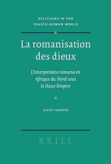 Alain Cadotte - La romanisation des dieux, Inbunden