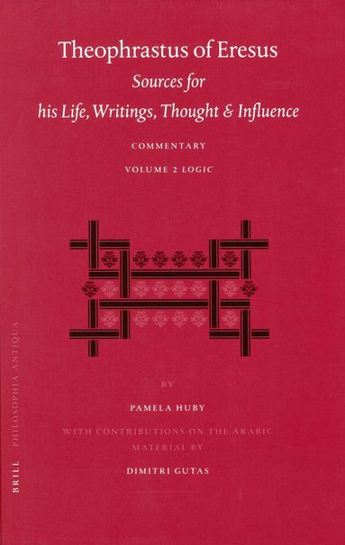 Pamela Huby - Theophrastus of Eresus. Sources for His Life, Writings, Thought and Influence, Inbunden