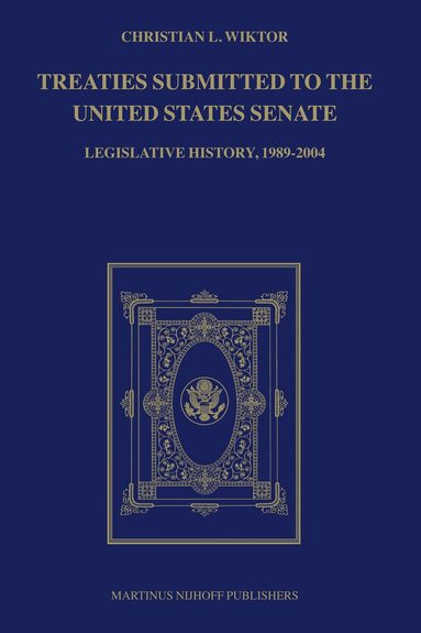 Christian L. Wiktor - Treaties Submitted to the United States Senate, Inbunden