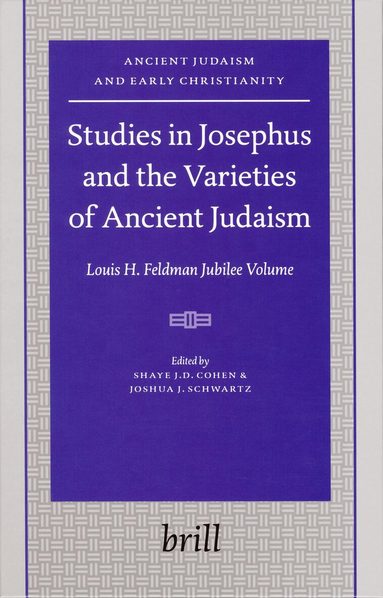 Shaye J.D. Cohen, Joshua J. Schwartz - Studies in Josephus and the Varieties of Ancient Judaism, Inbunden