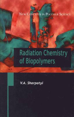 bokomslag Radiation Chemistry of Biopolymers