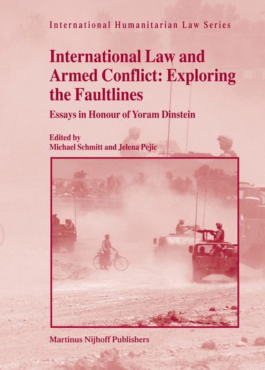 Michael Schmitt, Jelena Pejic - International Law and Armed Conflict: Exploring the Faultlines, Inbunden