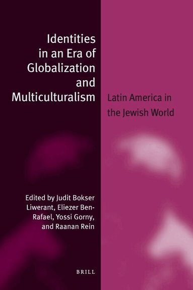 Judit Bokser Liwerant, Eliezer Ben-Rafael, Yosef Gorny, Raanan Rein - Identities in an Era of Globalization and Multiculturalism, Inbunden