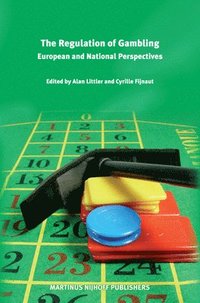 bokomslag The Regulation of Gambling: European and National Perspectives