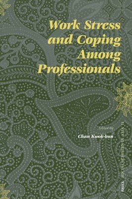 Kwok-bun Chan, Kwok-Bun Chan - Work Stress and Coping Among Professionals, Häftad