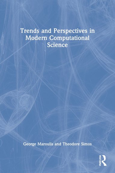 George Maroulis, Theodore Simos - Trends and Perspectives in Modern Computational Science, Häftad