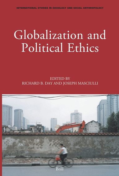 Richard Day - Globalization and Political Ethics, Häftad