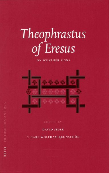David Sider, C.W. Brunschön - Theophrastus of Eresus: On Weather Signs, Inbunden