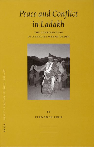 Fernanda Pirie - Peace and Conflict in Ladakh, Inbunden
