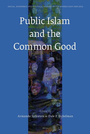 Armando Salvatore, Dale Eickelman - Public Islam and the Common Good, Häftad