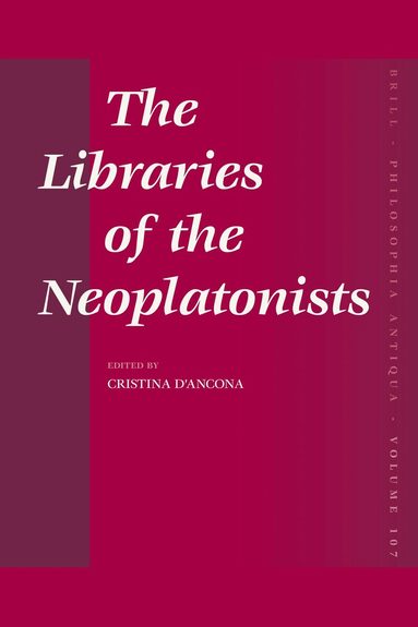 Cristina D' Ancona - Libraries of the Neoplatonists, Inbunden