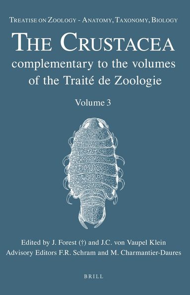 Jac Forest (†), Carel von Vaupel Klein - Treatise on Zoology - Anatomy, Taxonomy, Biology. The Crustacea, Volume 3, Inbunden