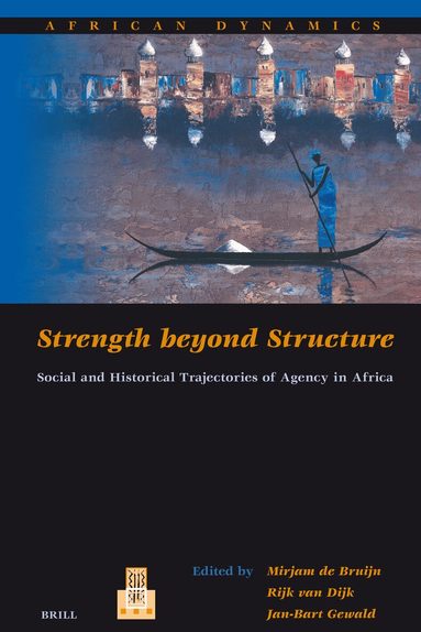 Mirjam de Bruijn, Jan-Bart Gewald, Rijk van Dijk - Strength beyond Structure, Häftad