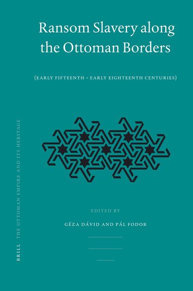 Geza David, Pál Fodor - Ransom Slavery along the Ottoman Borders, Inbunden