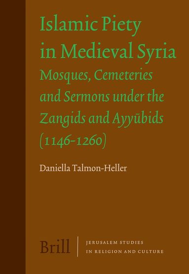 Daniella J. Talmon-Heller - Islamic Piety in Medieval Syria, Inbunden