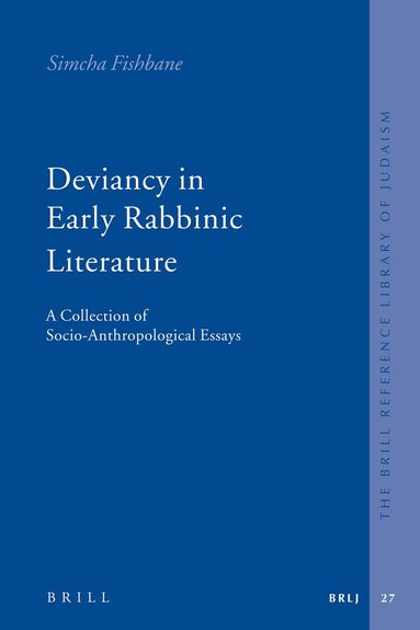 Simcha Fishbane - Deviancy in Early Rabbinic Literature, Inbunden