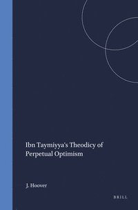 bokomslag Ibn Taymiyya's Theodicy of Perpetual Optimism