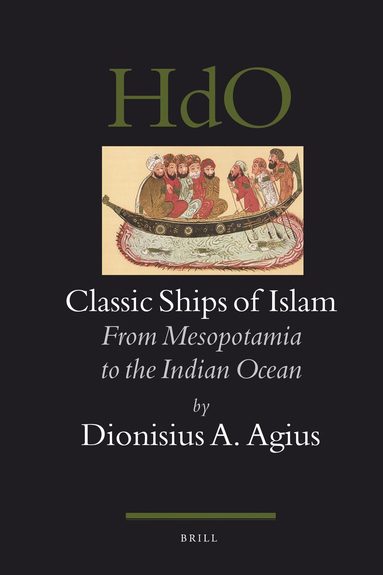 Dionysius A Agius - Classic Ships of Islam, Inbunden