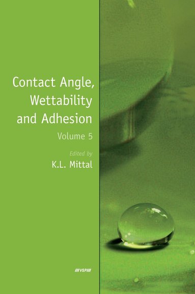 Kash L. Mittal, Kash L. Mittal - Contact Angle, Wettability and Adhesion, Volume 5, Inbunden