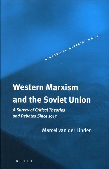 Marcel van der Linden - Western Marxism and the Soviet Union, Inbunden