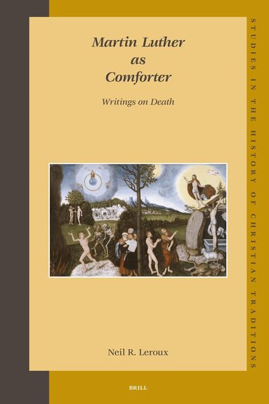 Neil Leroux - Martin Luther as Comforter: Writings on Death, Inbunden