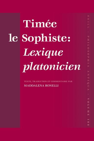 Maddalena Bonelli - Timée le Sophiste: Lexique platonicien, Inbunden