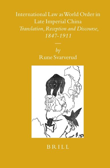 Rune Svarverud - International Law as World Order in Late Imperial China, Inbunden