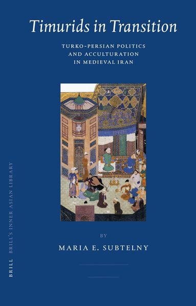 Maria Subtelny - Timurids in Transition, Inbunden