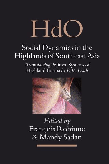 François Robinne, Mandy Sadan - Social Dynamics in the Highlands of Southeast Asia, Inbunden