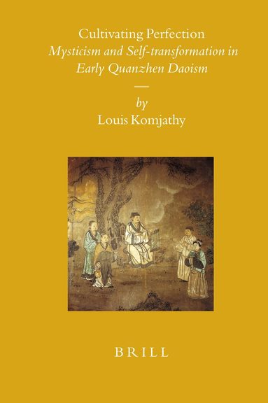 Louis Komjathy - Cultivating Perfection, Inbunden