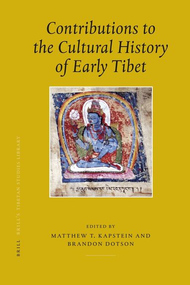 Matthew Kapstein, Brandon Dotson - Contributions to the Cultural History of Early Tibet, Inbunden