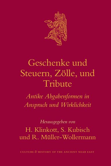H. Klinkott, S. Kubisch, Renate Müller-Wollermann - Geschenke und Steuern, Zölle und Tribute, Inbunden