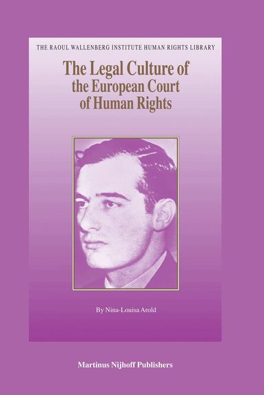 Nina-Louisa Arold - Legal Culture of the European Court of Human Rights, Inbunden
