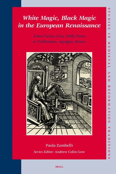 Paola Zambelli - White Magic, Black Magic in the European Renaissance, Inbunden