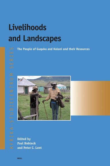 Paul Hebinck, Peter Lent - Livelihoods and Landscapes, Häftad