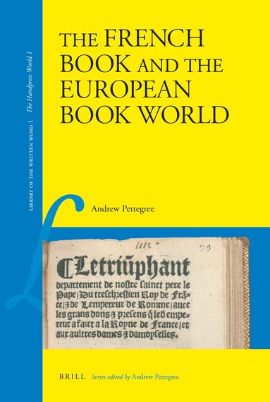 Andrew Pettegree - French Book and the European Book World, Inbunden