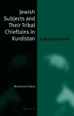 Jewish Subjects and Their Tribal Chieftains in Kurdistan: A Study in Survival