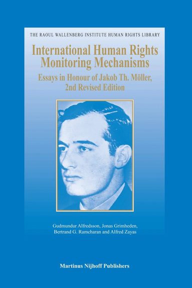 Gudmundur Alfredsson, Jonas Grimheden, Bertrand G. Ramcharan, Alfred Zayas - International Human Rights Monitoring Mechanisms, Inbunden