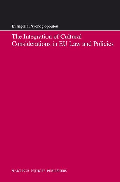 Evangelia Psychogiopoulou - Integration of Cultural Considerations in EU Law and Policies, Inbunden
