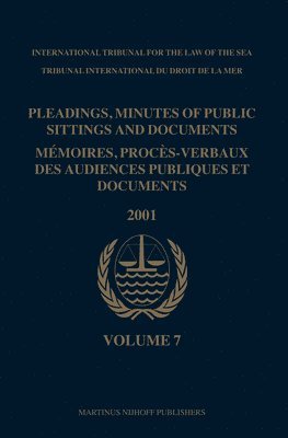 Pleadings, Minutes of Public Sittings and Documents / Mémoires, procès-verbaux des audiences publiques et documents, Volume 7 (2001)