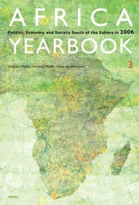 bokomslag Africa Yearbook Volume 3: Politics, Economy and Society South of the Sahara in 2006